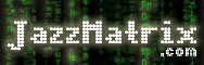 Jazz Matrix Radio.com