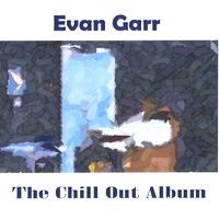 Evan Garr - The Chill Out Album