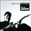 Patrick Yandall - Back to the Groove