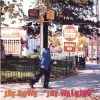 Jay Rowe - Jay Walking