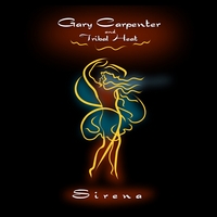 Gary Carpenter and Tribal Heat - Sirena