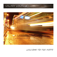 Galaxy Lounge - Welcome To The Party