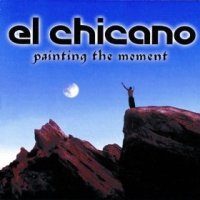 El Chicano - Painting The Moment
