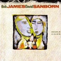 Bob James & David Sanborn - Double Vision