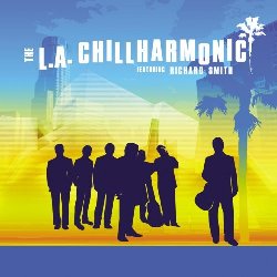 The L.A. Chillharmonic ft Richard Smith - L.A. Chillharmonic