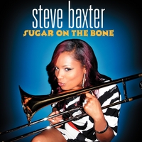 Steve Baxter - Sugar On The Bone