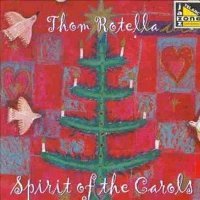 Thom Rotella - Spirit of the Carols