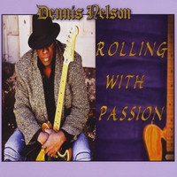 Dennis Nelson - Rolling With Passion