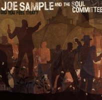 Joe Sample and The Soul Committee - Did You Feel That?