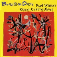 Paul Winter & Oscar Castro-Neves - Brazilian Days