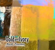 Mark Bracken - Gold and Ivory