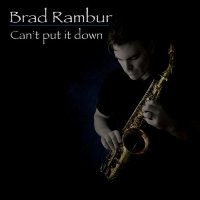 Brad Rambur - Can't Put It Down