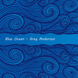 Greg Anderson - Blue Ocean