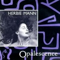 Herbie Mann - Opalescence