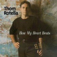 Thom Rotella - How My Heart Beats