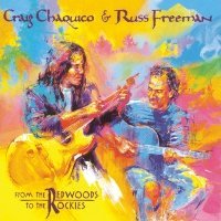 Craig Chaquico & Russ Freeman - From the Redwoods to the Rockies